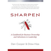 Sharpen: A Guidebook for Business Ownership and Adventures in Leadership - Hardcover