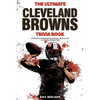 The Ultimate Cleveland Browns Trivia Book: A Collection of Amazing Trivia Quizzes and Fun Facts for Die-Hard Browns Fans! - Paperback