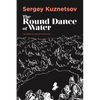 The Round-Dance of Water - Paperback