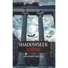 Shadowseer: Athens (Shadowseer, Book Five) - Hardcover