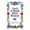 Czech and Slovak Wit and Wisdom - Paperback