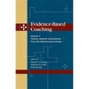Evidence-Based Coaching Volume 1: Theory, Research and Practice from the Behavioural Sciences - Paperback