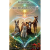 Healing - The Shaman's Way - Book 6 - Animal Chakras - Paperback