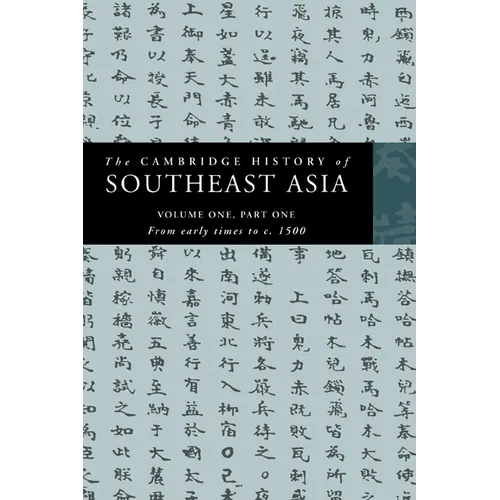 The Cambridge History of Southeast Asia: Volume 1, Part 1, from Early Times to C.1500 - Paperback
