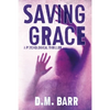 Saving Grace: A Psychological Thriller - Paperback