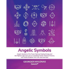 Angelic Symbols: Angelic Symbols of the Purest Spiritual Healing Energy and the Highest Light and Love to Completely Purify, Perfectly Enhance, and To - Paperback