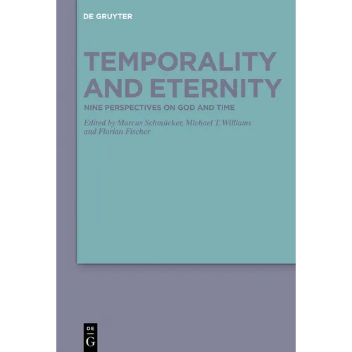 Temporality and Eternity: Nine Perspectives on God and Time - Hardcover