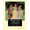 Hyperion; a romance. By: Henry Wadsworth Longfellow: Hyperion: A Romance is one of Henry Wadsworth Longfellow's earliest works, published in 1839. - Paperback