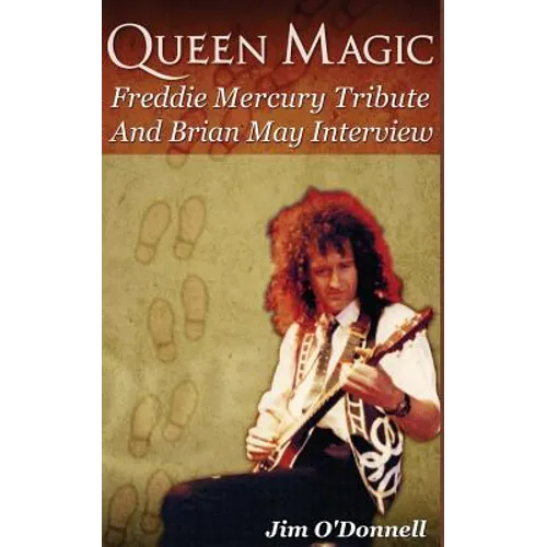 Queen Magic: Freddie Mercury Tribute and Brian May Interview - Paperback