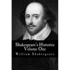 Shakespeare's Histories: Volume One: (King Henry IV: Part One, King Henry IV: Part Two, King Henry V) - Paperback