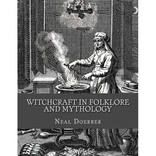 Witchcraft in Folklore and Mythology - Paperback