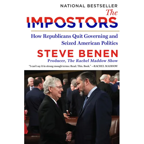 The Impostors: How Republicans Quit Governing and Seized American Politics - Paperback