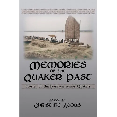 Memories of the Quaker Past: Stories of Thirty-Seven Senior Quakers - Paperback