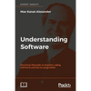 Understanding Software: Max Kanat-Alexander on simplicity, coding, and how to suck less as a programmer - Paperback