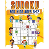 Sudoku for Kids Ages 8-12 Childrens Activity Book With Over 340 Sudoku Puzzles Grids Include 4x4, 6x6, and 9x9 Easy, Medium, and Hard Skill Levels Sol - Paperback