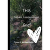 THIS Somatic Compassionate Grief - Paperback