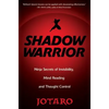 Shadow Warrior: Ninja Secrets of Invisibility, Mind Reading, and Thought Control - Paperback