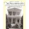 The Pillared City: Greek Revival Mobile - Hardcover