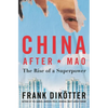 China After Mao: The Rise of a Superpower - Paperback