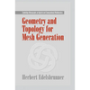 Geometry and Topology for Mesh Generation - Paperback