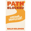 Path Blocked: Overcoming Unemployment - Paperback