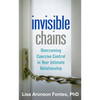 Invisible Chains: Overcoming Coercive Control in Your Intimate Relationship - Paperback