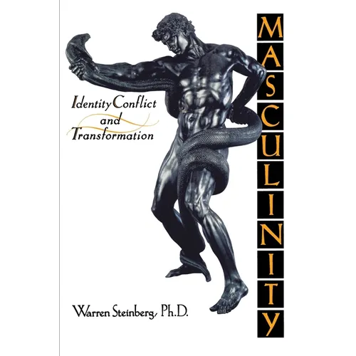 Masculinity: Identity, Conflict, and Transformation - Paperback