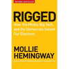 Rigged: How the Media, Big Tech, and the Democrats Seized Our Elections - Hardcover