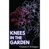 Knees in the Garden - Hardcover