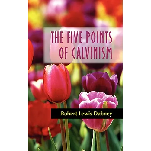 The Five Points of Calvinism - Paperback