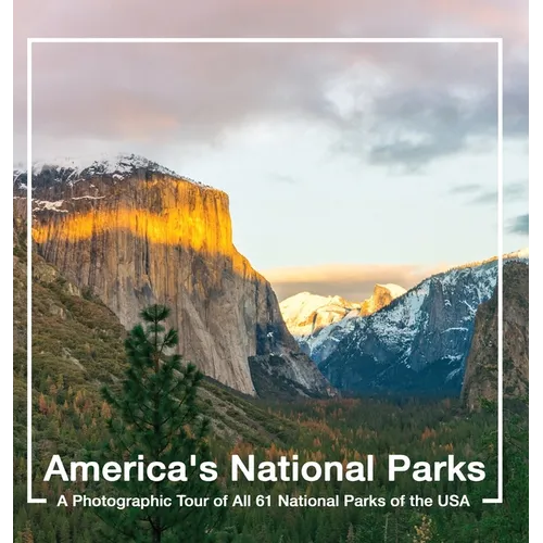 America's National Parks Book: A Photographic Tour of All 61 National Parks of the USA - Hardcover