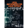 Local Mathematics for Local Physics - Hardcover