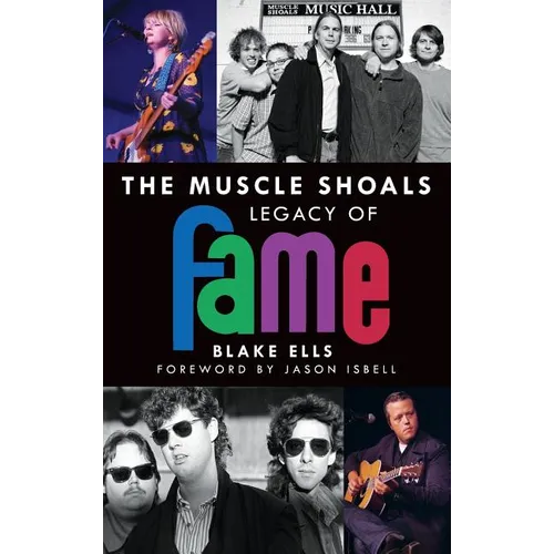 The Muscle Shoals Legacy of Fame - Hardcover