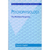 Psychophysiology: The Mind-Body Perspective - Paperback