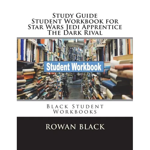 Study Guide Student Workbook for Star Wars Jedi Apprentice The Dark Rival: Black Student Workbooks - Paperback