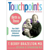 Touchpoints-Birth to Three - Paperback