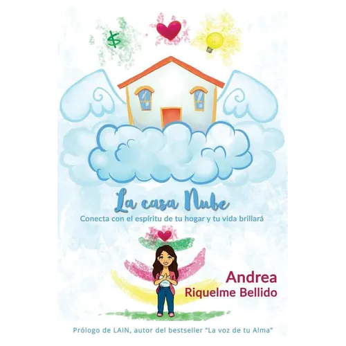 La Casa Nube: Conecta Con El Espíritu de Tu Hogar Y Tu Vida Brillará - Paperback