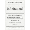 Infinitesimal: How a Dangerous Mathematical Theory Shaped the Modern World - Paperback