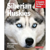 Siberian Huskies: Everything about Selection, Care, Nutrition, Behavior, and Training - Paperback