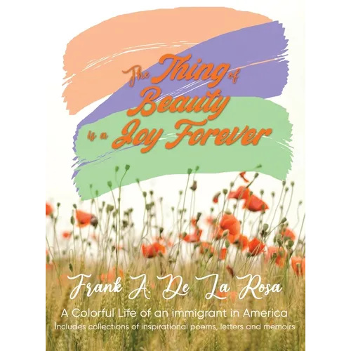 The Thing of Beauty is a Joy Forever - Hardcover