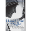 I Loved Jesus in the Night: Teresa of Calcutta--A Secret Revealed - Paperback