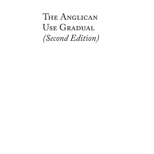 The Anglican Use Gradual (Second Edition): Chant settings for the Minor Propers of the Mass - Hardcover