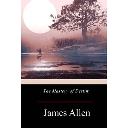 The Mastery of Destiny - Paperback