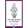 The Tibetan Book of the Dead: The Great Liberation Through Hearing in the Bardo - Paperback