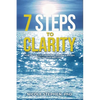 7 Steps to Clarity: How to Use Your Personal Guidance System to Live Your Best Life - Paperback