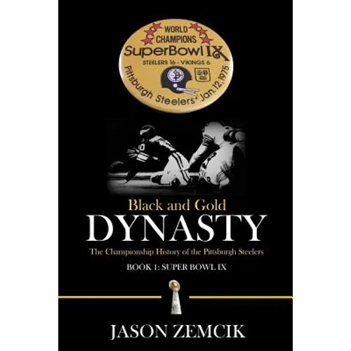 Black and Gold Dynasty: The Championship History of the Pittsburgh Steelers - Paperback