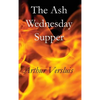 The Ash Wednesday Supper - Hardcover