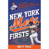 New York Mets Firsts: The Players, Moments, and Records That Were First in Team History - Paperback
