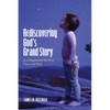 Rediscovering God's Grand Story: In a Fragmented World of Pieces and Parts - Paperback