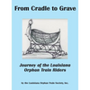 From Cradle to Grave: Journey of the Louisiana Orphan Train Riders - Hardcover